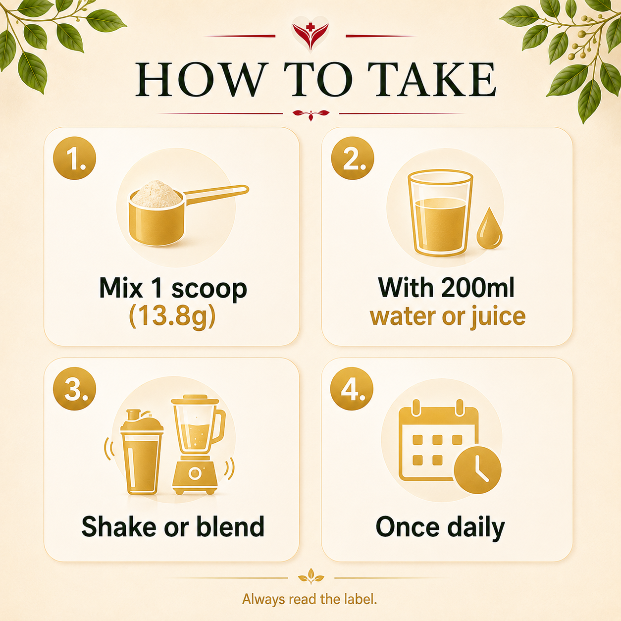 How to take Collagen Peptides Powder, mix one 13.8g scoop with 200ml water or juice, shake or blend, once daily