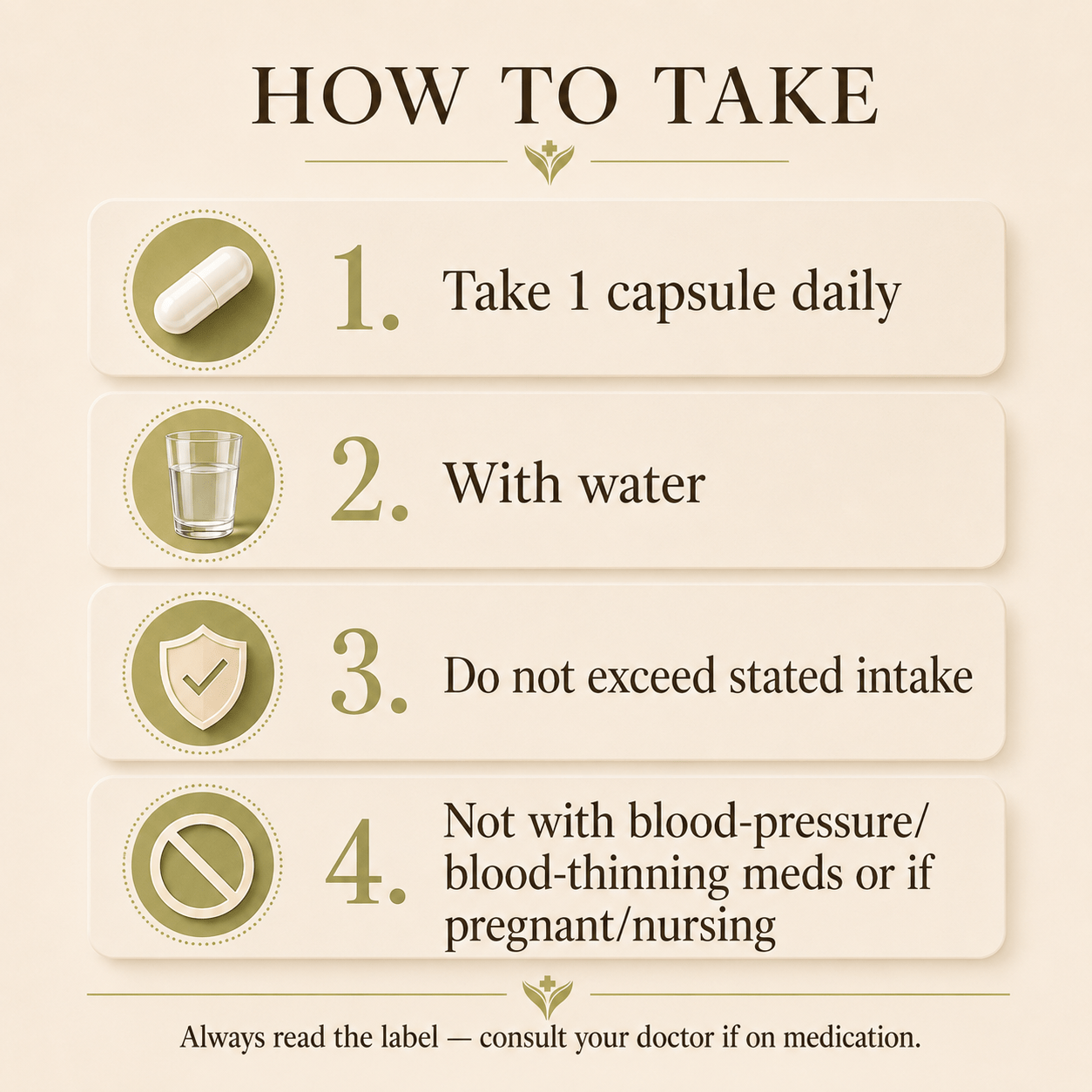 How to take Nattokinase Complex, one capsule daily with water; not to be taken with blood-pressure or blood-thinning medication or during pregnancy