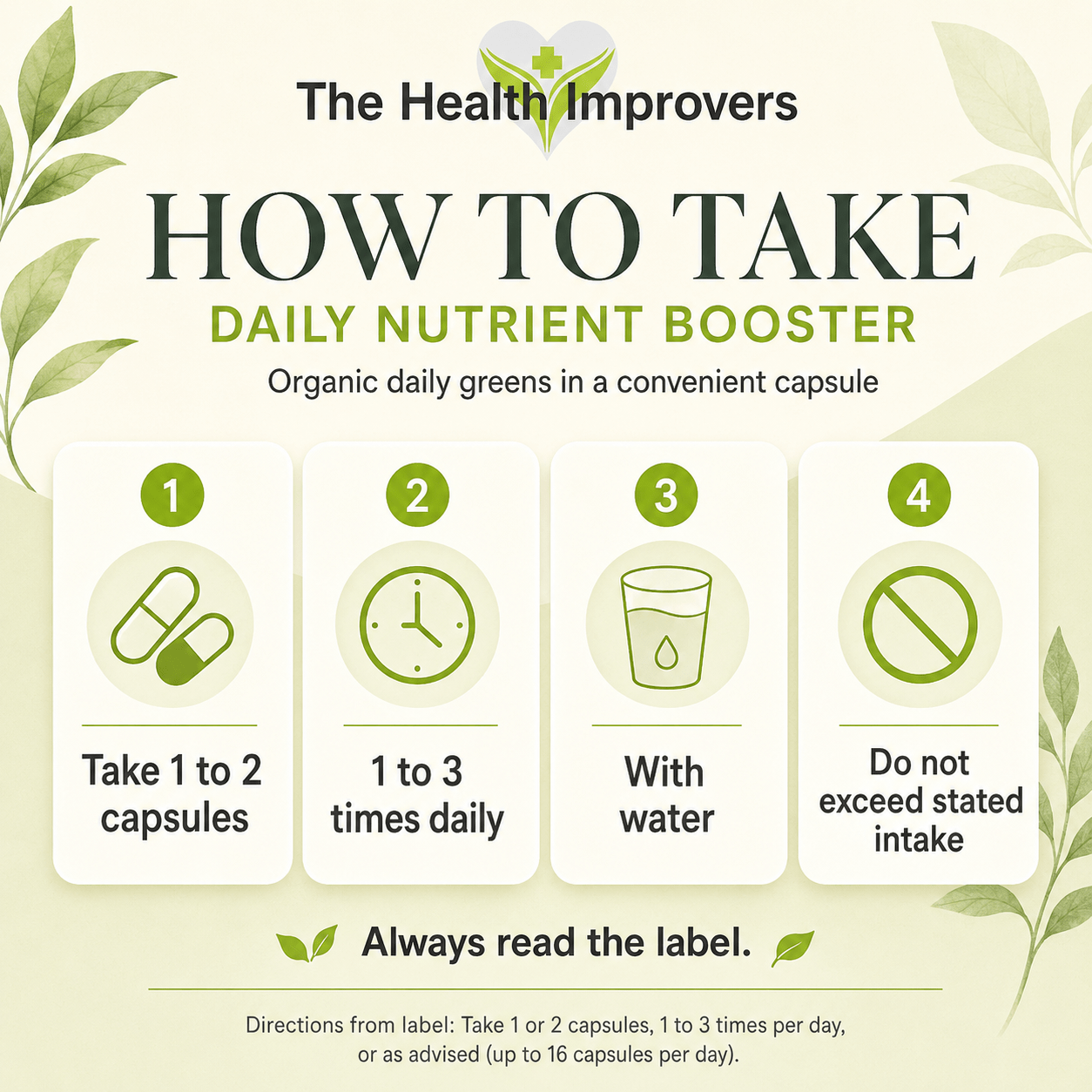 How to take Organic Daily Nutrient Booster, one to two capsules daily with water